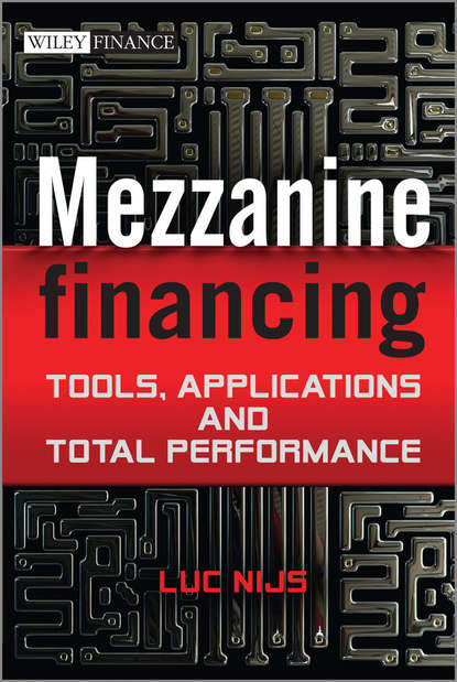 Luc  Nijs - Mezzanine Financing. Tools, Applications and Total Performance