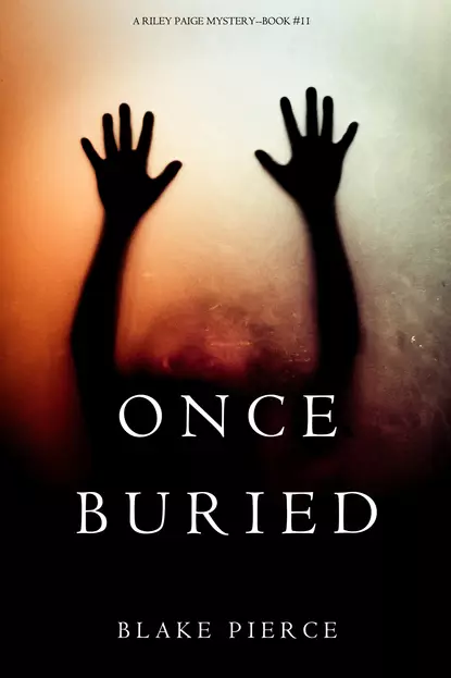 Обложка книги Once Buried, Блейк Пирс