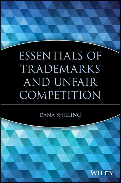 Dana  Shilling - Essentials of Trademarks and Unfair Competition
