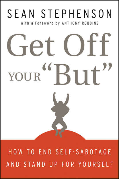 Get Off Your But. How to End Self-Sabotage and Stand Up for Yourself (Sean  Stephenson). 