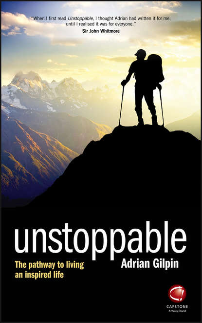 Adrian  Gilpin - Unstoppable. The pathway to living an inspired life