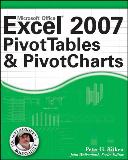 Peter Aitken G. - Excel 2007 PivotTables and PivotCharts