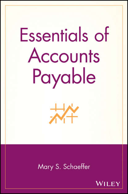 Mary Schaeffer S. - Essentials of Accounts Payable