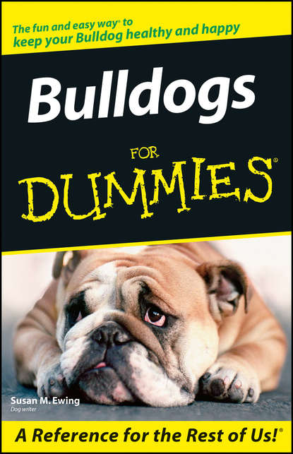 Bulldogs For Dummies (Susan Ewing M.). 