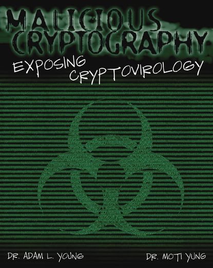 Adam  Young - Malicious Cryptography. Exposing Cryptovirology