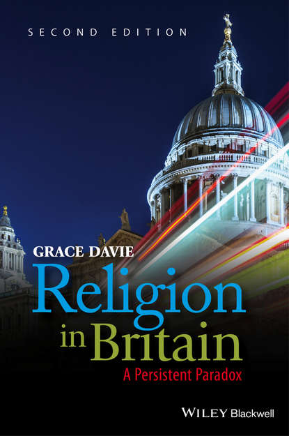 Grace  Davie - Religion in Britain. A Persistent Paradox