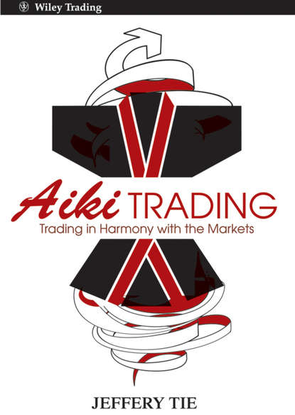 Jeffery  Tie - Aiki Trading. Trading in Harmony with the Markets