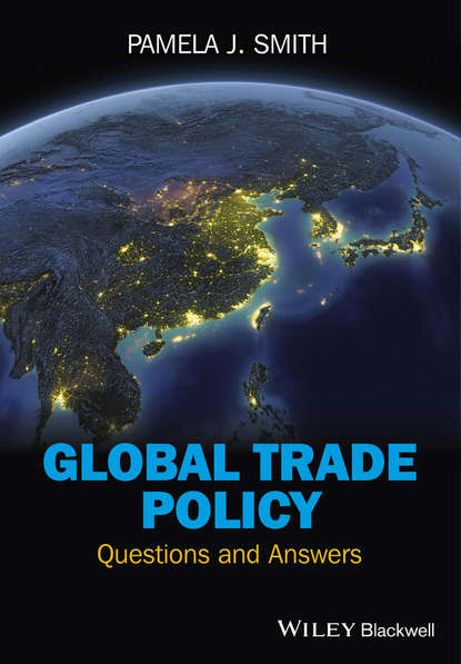 Global Trade Policy. Questions and Answers (Pamela Smith J.). 