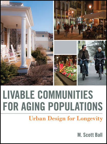 M. Ball Scott — Livable Communities for Aging Populations. Urban Design for Longevity