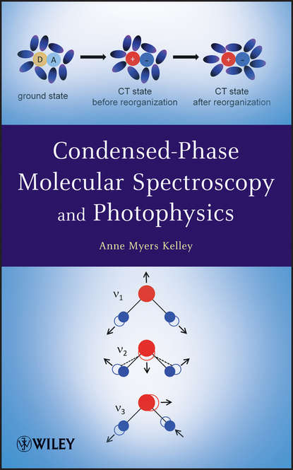 Condensed-Phase Molecular Spectroscopy and Photophysics (Anne Kelley Myers). 