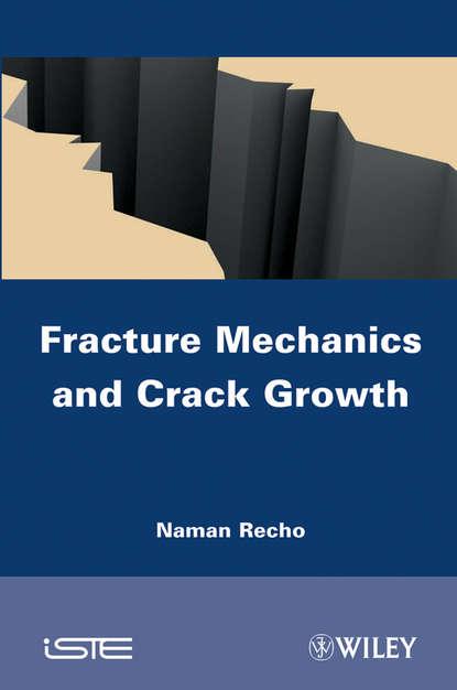 Fracture Mechanics and Crack Growth - Naman  Recho