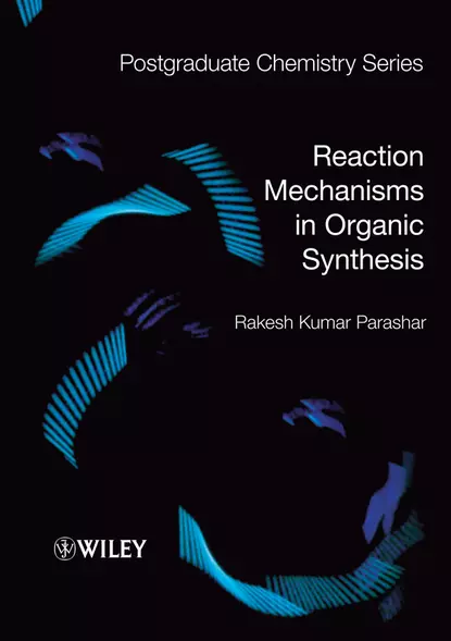 Обложка книги Reaction Mechanisms in Organic Synthesis, Rakesh Parashar Kumar