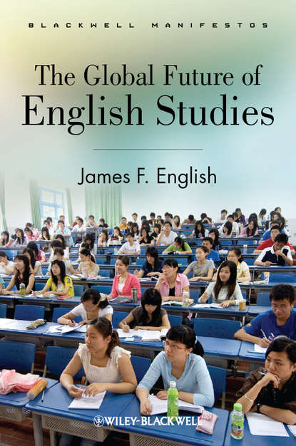 James English F. - The Global Future of English Studies