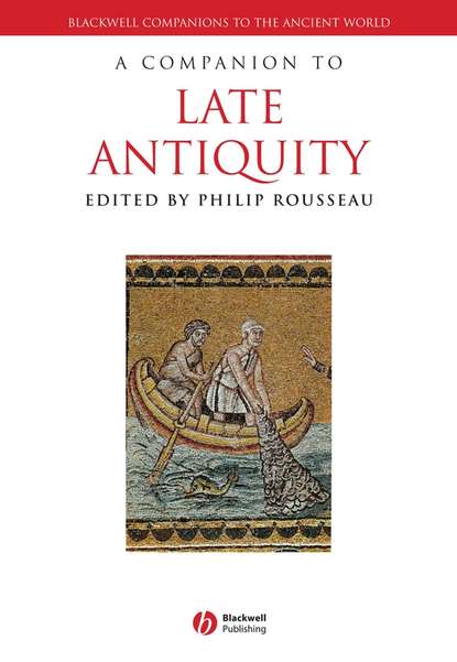 A Companion to Late Antiquity - Philip  Rousseau