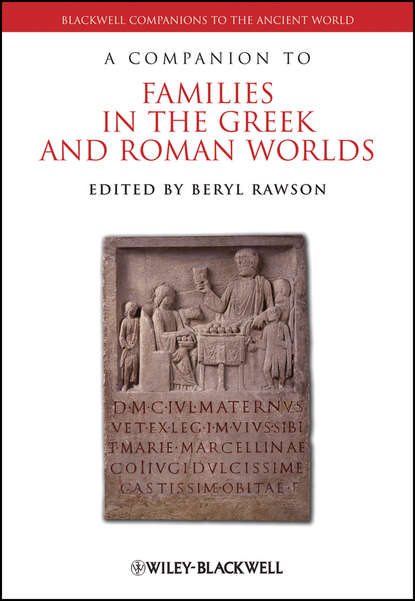 Beryl  Rawson - A Companion to Families in the Greek and Roman Worlds