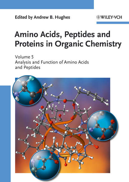 Andrew Hughes B. - Amino Acids, Peptides and Proteins in Organic Chemistry, Analysis and Function of Amino Acids and Peptides