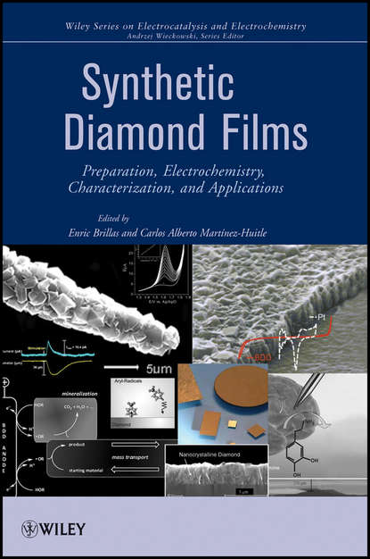 Synthetic Diamond Films. Preparation, Electrochemistry, Characterization and Applications (Brillas Enric). 