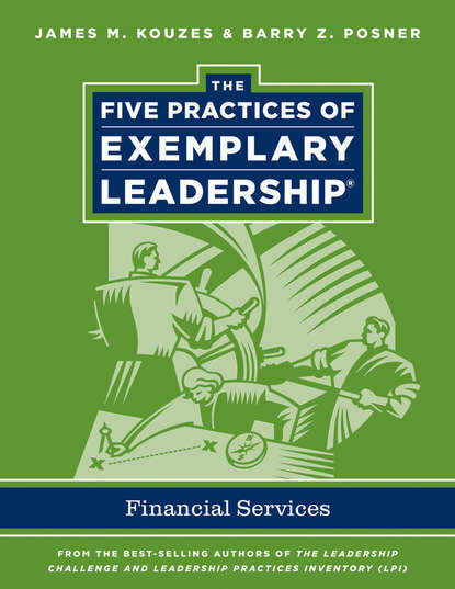Джеймс Кузес - The Five Practices of Exemplary Leadership. Financial Services