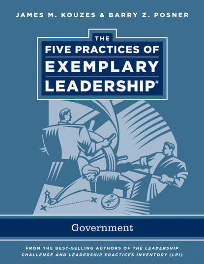 Джеймс Кузес - The Five Practices of Exemplary Leadership. Government