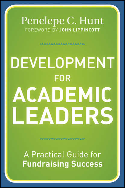 Development for Academic Leaders. A Practical Guide for Fundraising Success (Hunt Penelepe C.). 