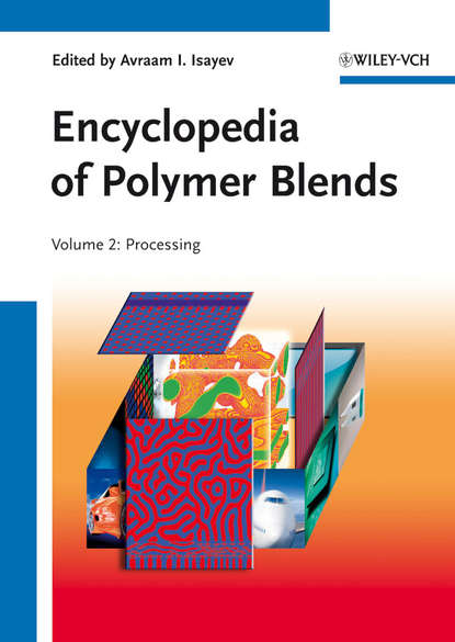 Encyclopedia of Polymer Blends, Volume 2. Processing (Palsule Sanjay). 