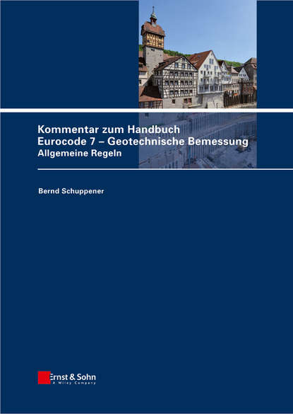 Kommentar zum Handbuch Eurocode 7 - Geotechnische Bemessung. Allgemeine Regeln