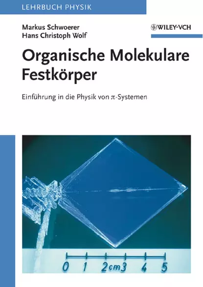 Обложка книги Organische Molekulare Festkörper. Einführung in die Physik von pi-Systemen, Wolf Hans Christoph