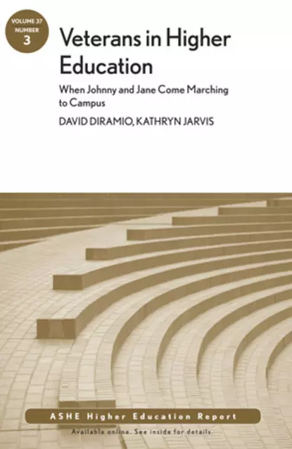 Обложка книги Veterans in Higher Education: When Johnny and Jane Come Marching to Campus. ASHE Higher Education Report, Volume 37, Number 3, DiRamio David