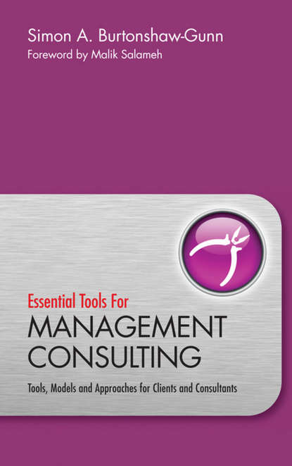 Salameh Malik - Essential Tools for Management Consulting. Tools, Models and Approaches for Clients and Consultants