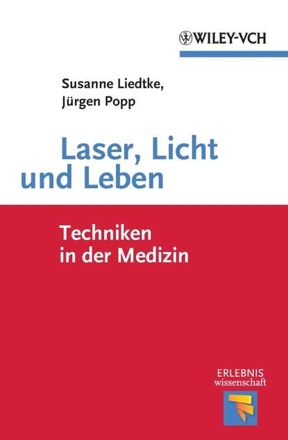 Laser, Licht und Leben. Techniken in der Medizin (Popp Jürgen). 