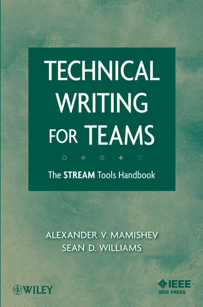 Mamishev Alexander - Technical Writing for Teams. The STREAM Tools Handbook