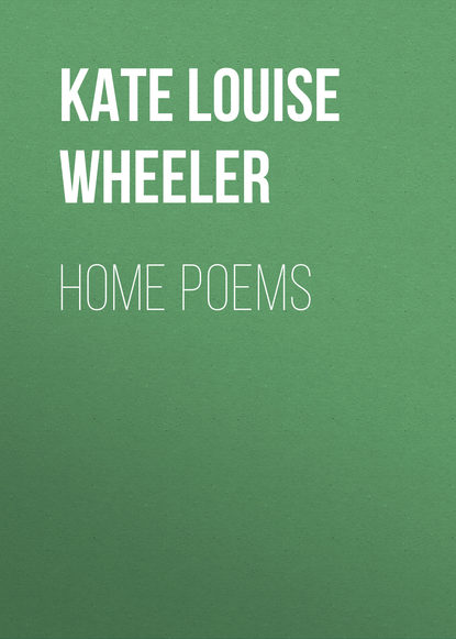 Home Poems - Kate Louise Wheeler