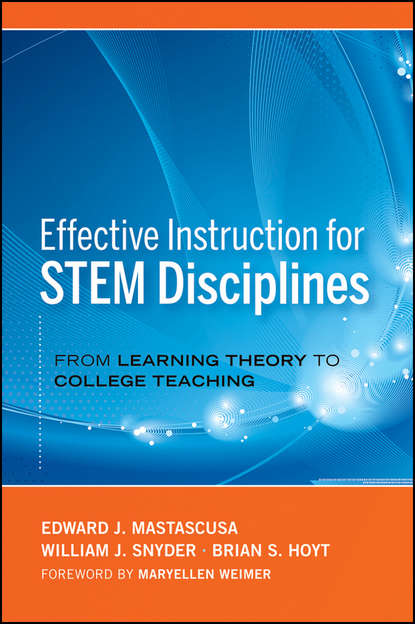 Effective Instruction for STEM Disciplines (Edward J. Mastascusa). 