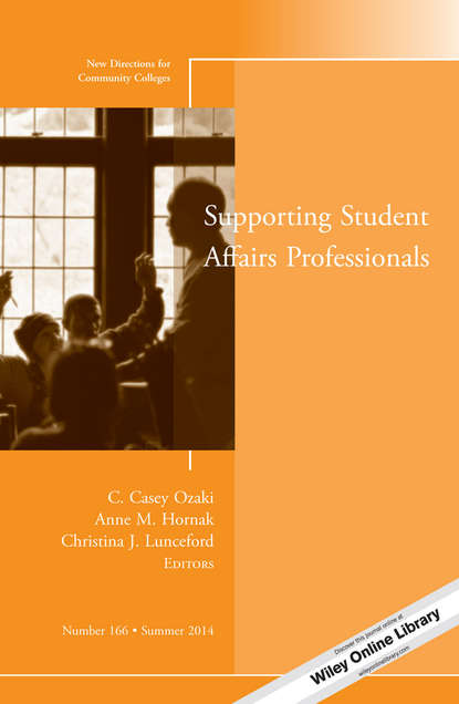 

Supporting Student Affairs Professionals. New Directions for Community Colleges, Number 166