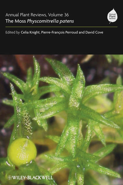 Группа авторов - Annual Plant Reviews, The Moss Physcomitrella patens