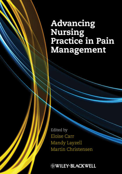 Advancing Nursing Practice in Pain Management - Группа авторов