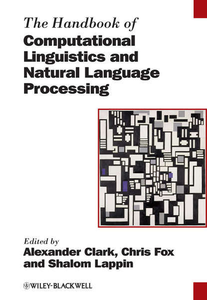 Группа авторов - The Handbook of Computational Linguistics and Natural Language Processing