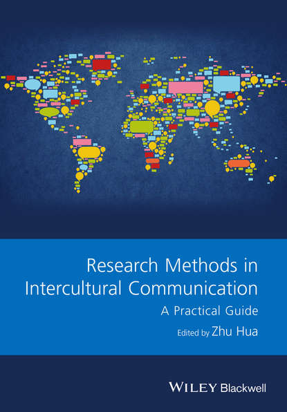 Zhu  Hua - Research Methods in Intercultural Communication. A Practical Guide