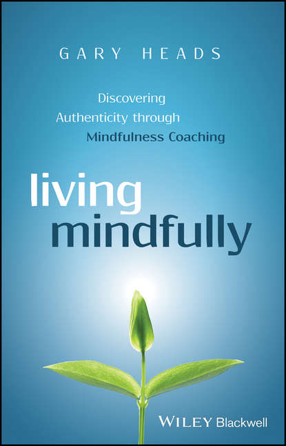 Living Mindfully (Gary Heads). 