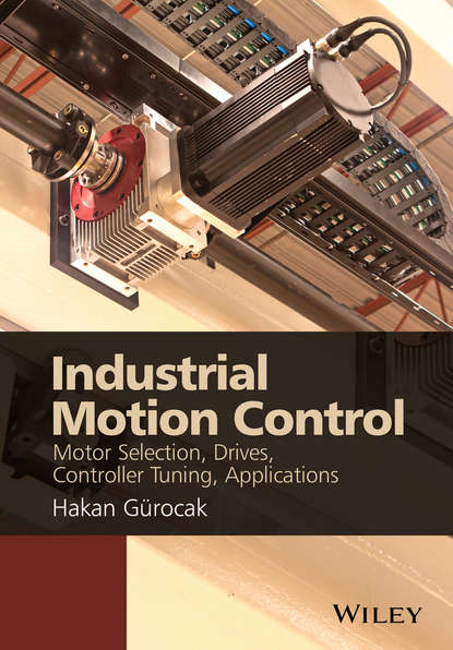 Industrial Motion Control - Dr. Hakan Gurocak