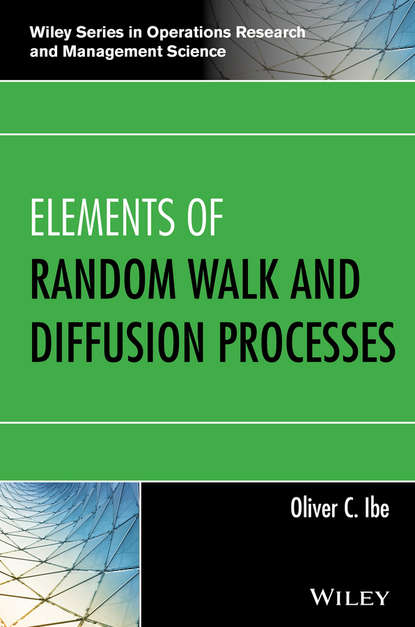 Oliver C. Ibe - Elements of Random Walk and Diffusion Processes