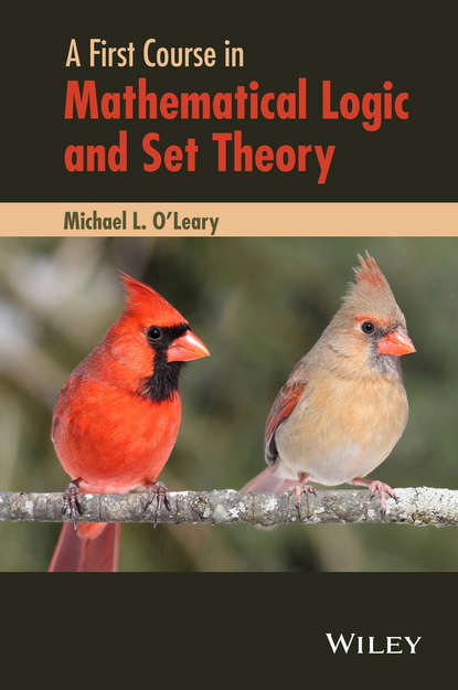 Michael L. O'Leary - A First Course in Mathematical Logic and Set Theory