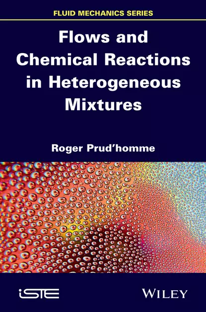 Обложка книги Flows and Chemical Reactions in Heterogeneous Mixtures, Roger Prud'homme