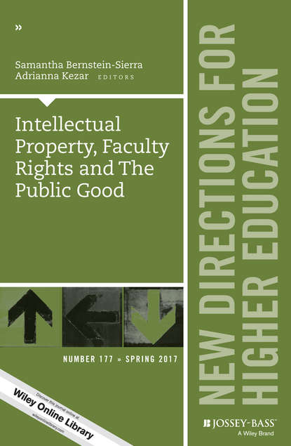 

Intellectual Property, Faculty Rights and the Public Good. New Directions for Higher Education, Number 177