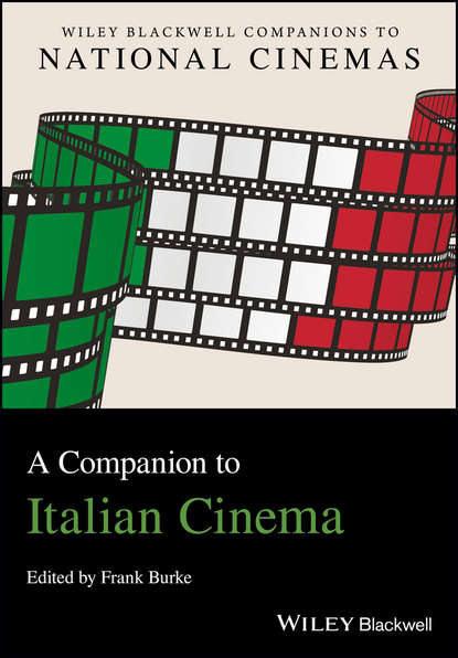 Группа авторов - A Companion to Italian Cinema