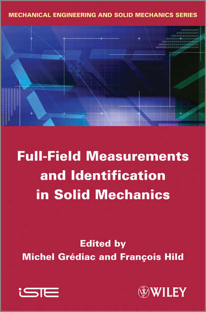 Группа авторов - Full-Field Measurements and Identification in Solid Mechanics