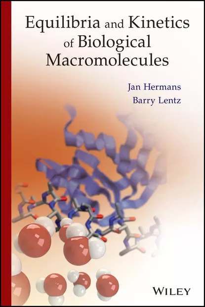 Обложка книги Equilibria and Kinetics of Biological Macromolecules, Prof. Jan Hermans