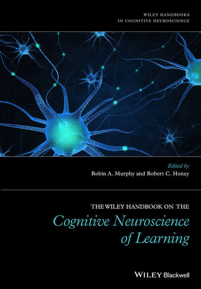 The Wiley Handbook on the Cognitive Neuroscience of Learning - Группа авторов