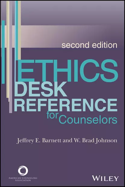 Обложка книги Ethics Desk Reference for Counselors, W. Brad Johnson