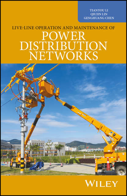 Live-Line Operation and Maintenance of Power Distribution Networks (Tianyou Li). 